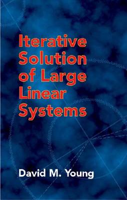 Iterative Solution of Large Linear Systems (Dover Books on Mathematics)