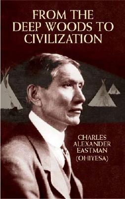 Image for From the Deep Woods to Civilization From the Deep Woods to Civilization
