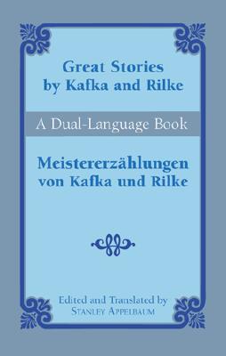 Great Stories by Kafka and Rilke/Meistererzhlungen von Kafka und Rilke: A Dual-Language Book (Dover Dual Language German)