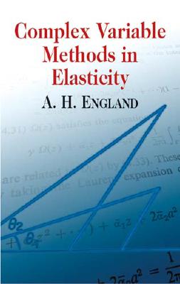 Complex Variable Methods in Elasticity; Complex Variable Methods in Elasticity