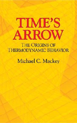 Time's Arrow: The Origins of Thermodynamic Behavior (Dover Books on Physics)