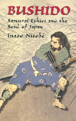 Image for Bushido: Samurai Ethics and the Soul of Japan (Dover Military History, Weapons, Armor)