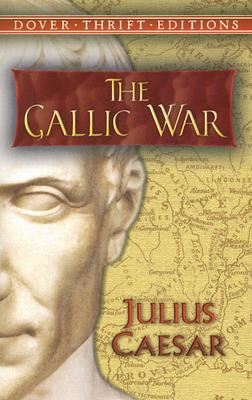 The Gallic War (Dover Thrift Editions: History)