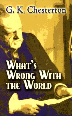Image for What's Wrong with the World (Dover Books on History, Political and Social Science)