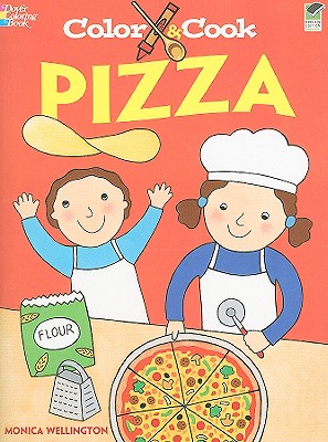 Color & Cook PIZZA (Dover Kids Activity Books: Cooking)