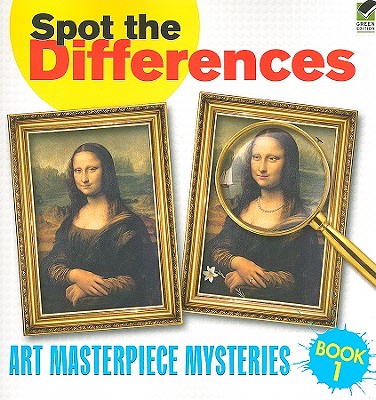 Spot the Differences: Art Masterpieces, Book 1 (Dover Kids Activity Books)