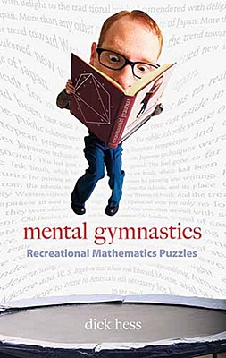 Mental Gymnastics: Recreational Mathematics Puzzles (Dover Recreational Math)