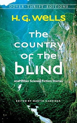 The Country of the Blind: and Other Science-Fiction Stories (Dover Thrift Editions)