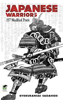Japanese Warriors: 117 Woodblock Prints (Dover Fine Art, History of Art)