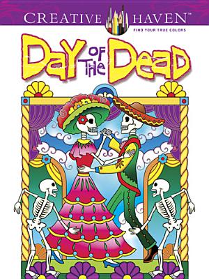 Creative Haven Day of the Dead Coloring Book (Creative Haven Coloring Books)