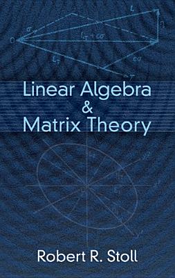 Linear Algebra and Matrix Theory (Dover Books on Mathematics)