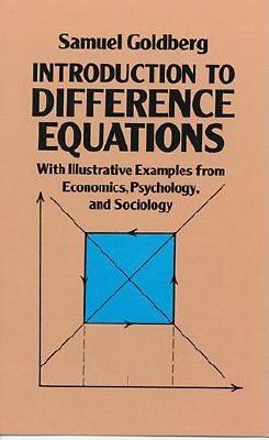 Introduction To Difference Equations: With Illustrative Examples From Economics, Psychology, And Sociology
