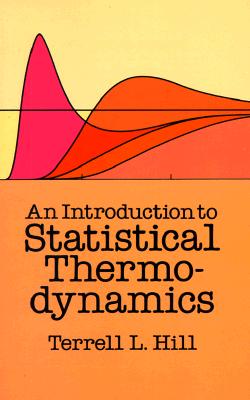 An Introduction to Statistical Thermodynamics (Dover Books on Physics)