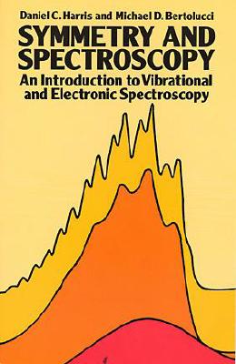 Image for Symmetry and Spectroscopy: An Introduction to Vibrational and Electronic Spectroscopy (Dover Books on Chemistry) Symmetry and Spectroscopy: An Introduction to Vibrational and Electronic Spectroscopy (Dover Books on Chemistry)