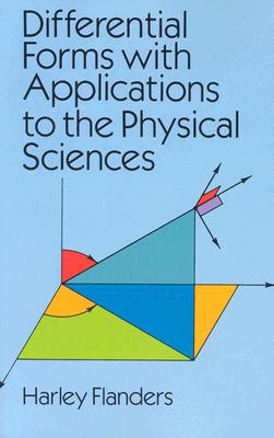Differential Forms with Applications to the Physical Sciences (Revised)