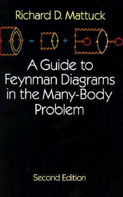 Guide to Feynman Diagrams in the Many-Body Problem: Second Edition (Revised)