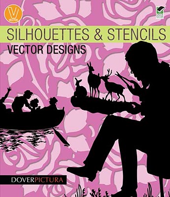 Silhouettes & Stencils Vector Designs (Dover Pictura Electronic Clip Art)