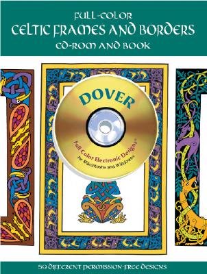Full-Color Celtic Frames and Borders (Dover Full-Color Electronic Design) (Book & CD-ROM)