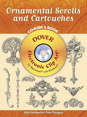 Ornamental Scrolls and Cartouches (Book & CD) (Dover Electronic Clip Art)