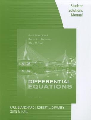 Student Solutions Manual for Blanchard/Devaney/Hall's Differential Equations, 4th