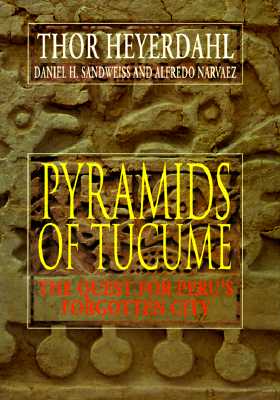 Pyramids Of Tucume: The Quest For Peru's Forgotten City