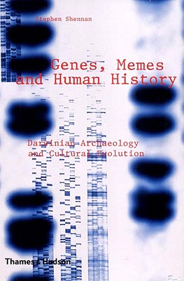 Genes, Memes, and Human History: Darwinian Archaeology and Cultural Evolution