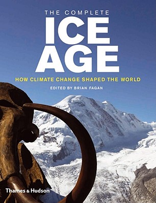 The Complete Ice Age: How Climate Change Shaped the World (The Complete Series)