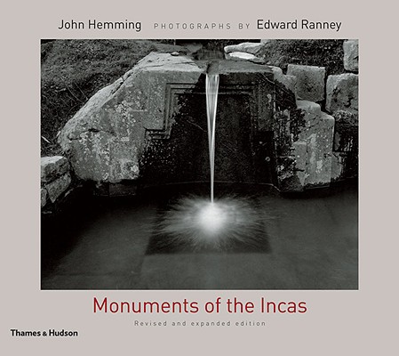 MONUMENTS OF THE INCAS PHOTOGRAPHS BY EDWARD RANEY