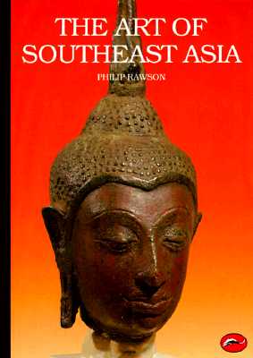 The Art of Southeast Asia: Cambodia Vietnam Thailand Laos Burma Java Bali (World of Art)