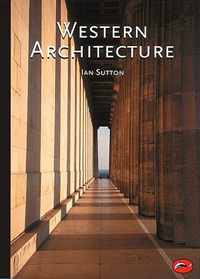 Western Architecture: A Survey from Ancient Greece to the Present (World of Art)