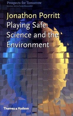 Playing Safe: Science and the Environment (Prospects for Tomorrow)