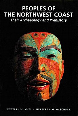 Peoples of the Northwest Coast: Their Archaeology and Prehistory
