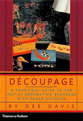 Image for Decoupage: A Practical Guide to the Art of Decorating Surfaces with Paper Cutouts