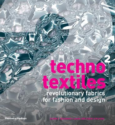 Techno Textiles 2: Revolutionary Fabrics for Fashion and Design [Paperback] Sarah E. Braddock Clarke and Marie O'Mahony