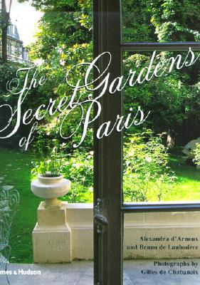 The Secret Gardens Of Paris