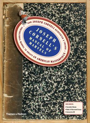 Joseph Cornell's Manual of Marvels: How Joseph Cornell Reinvented a French Agricultural Manual to Create an American Masterpiece