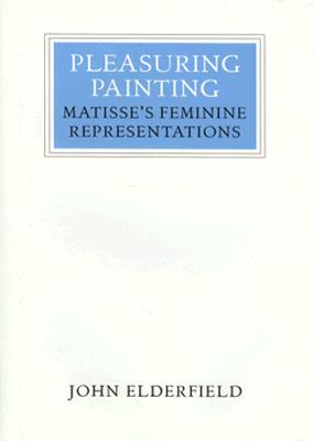 Pleasuring Painting: Matisse's Feminine Representations (Twenty-Seventh of the Walter Neurath Memorial Lectures)