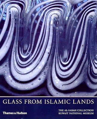 GLASS FROM ISLAMIC LANDS The al-Sabah Collection
