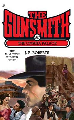 The Gunsmith #367: The Omaha Palace (Gunsmith, The)