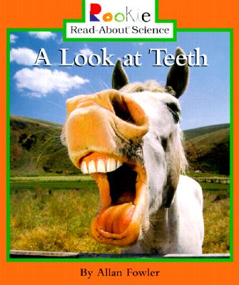 Image for A Look at Teeth (Rookie Read-About Science: Animal Adaptations & Behavior) (Rookie Read-About Science (Paperback))