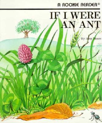 If I Were an Ant (A Rookie Reader)