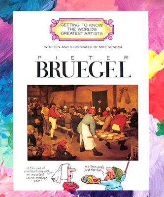 Pieter Bruegel (Getting to Know the World's Greatest Artists)
