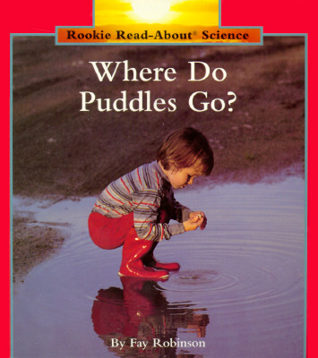 Where Do Puddles Go? (Rookie Read-About Science (Paperback)) Image for Where Do Puddles Go? (Rookie Read-About Science (Paperback))