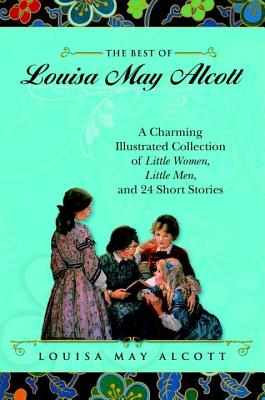 Image for Best Of Louisa May Alcott: A Charming Illustrated