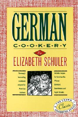 German Cookery: The Crown Classic Cookbook Series