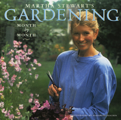 Martha Stewart s Gardening Month By Month