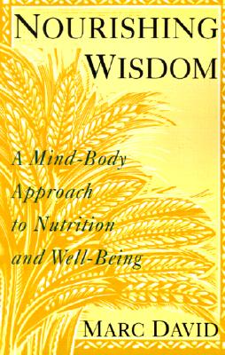Image for Nourishing Wisdom: A Mind-Body Approach to Nutrition and Well-Being