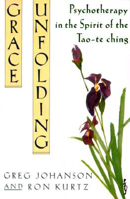 Image for Grace Unfolding: Psychotherapy in the Spirit of Tao-te ching