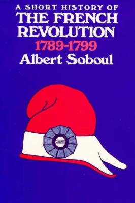 A Short History of the French Revolution, 1789-1799