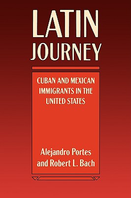 Latin Journey: Cuban and Mexican Immigrants in the United States